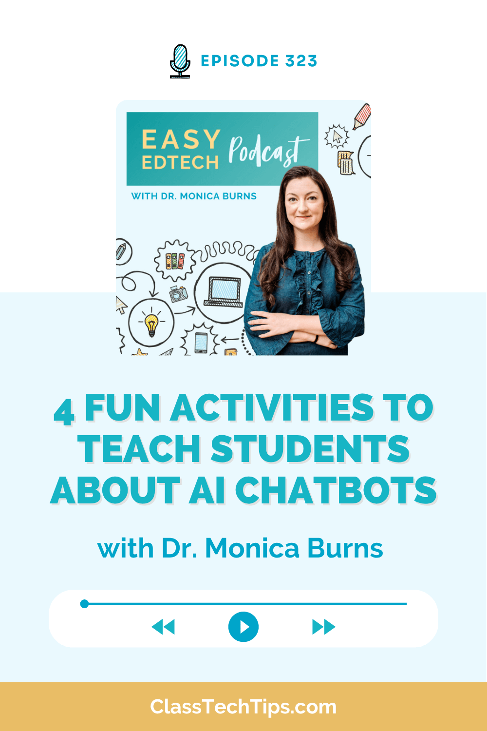 Podcast episode cover titled "4 Fun Activities to Teach Students About AI Chatbots" featuring Dr. Monica Burns, from the Easy EdTech Podcast.