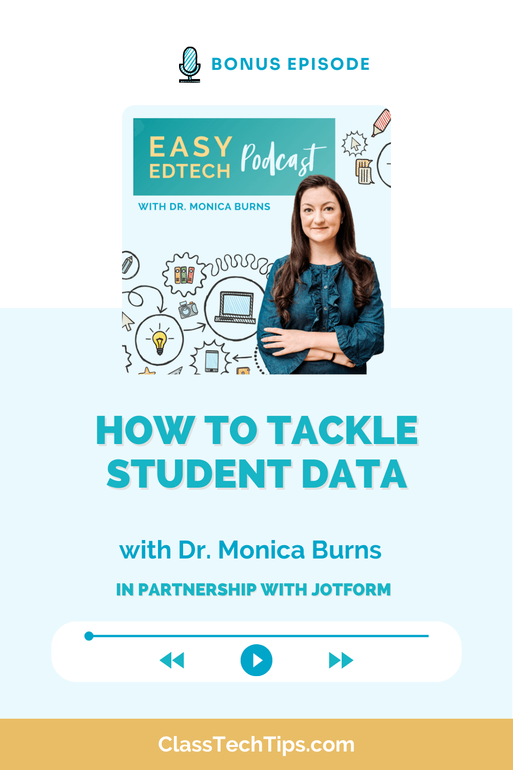 Easy EdTech Podcast Bonus Episode: How to Tackle Student Data with Dr. Monica Burns, featuring practical strategies for K-12 education success. In partnership with Jotform.
